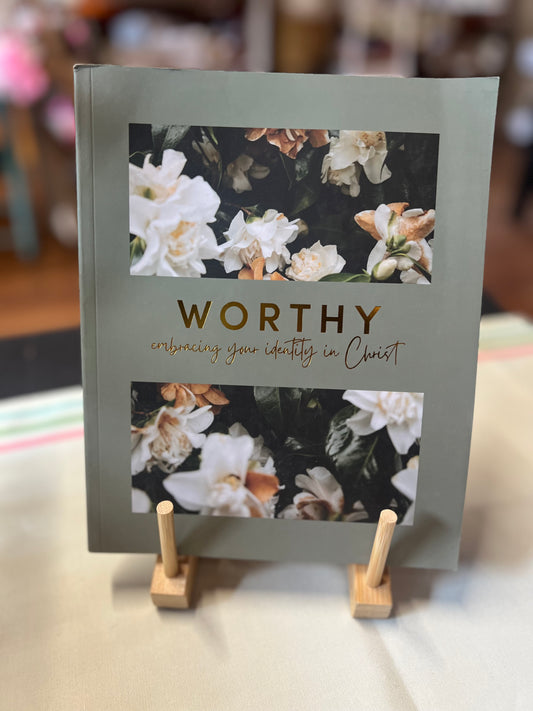 Worthy | Embracing Your Identity in Christ
