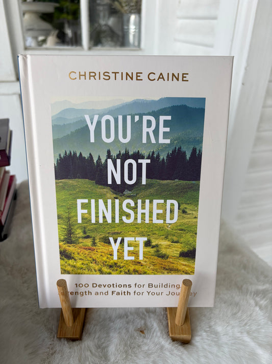 You’re Not Finished Yet